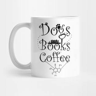 Dogs and Books and Coffee with Caffein Mug